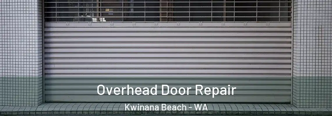 Overhead Door Repair Kwinana Beach - WA