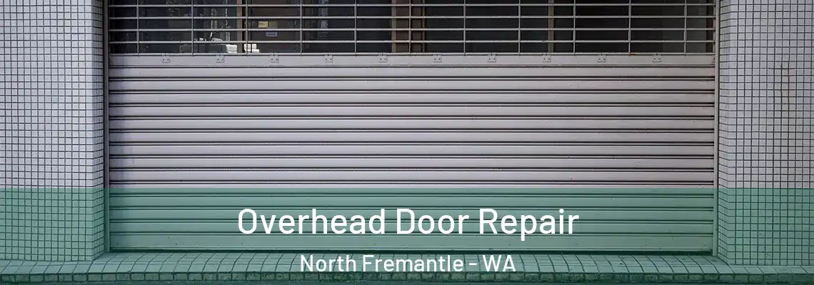Overhead Door Repair North Fremantle - WA