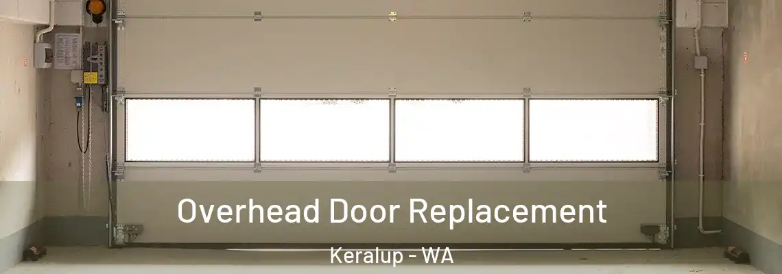 Overhead Door Replacement Keralup - WA