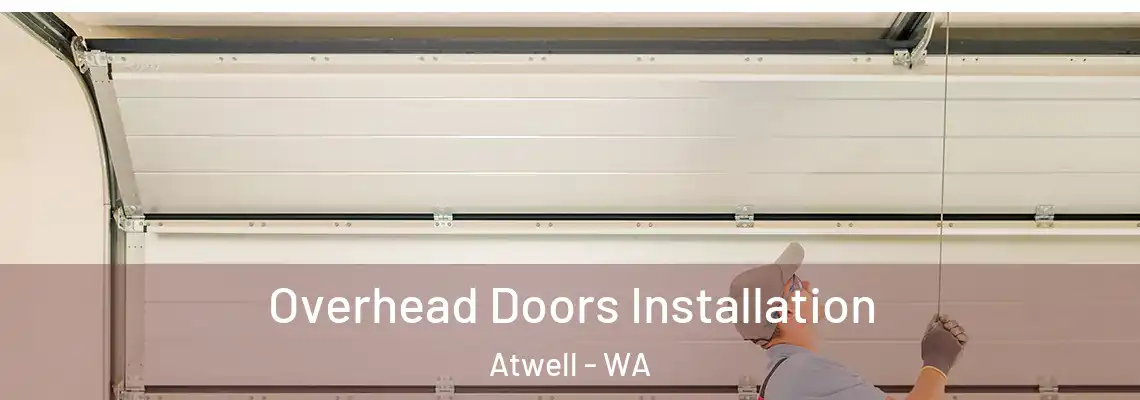 Overhead Doors Installation Atwell - WA