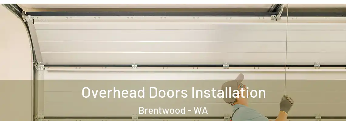 Overhead Doors Installation Brentwood - WA