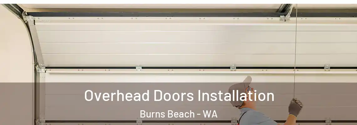Overhead Doors Installation Burns Beach - WA
