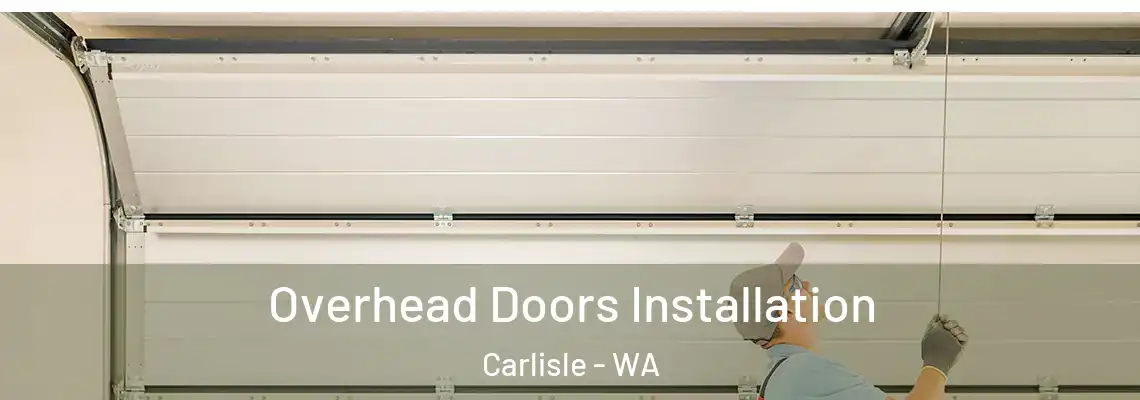 Overhead Doors Installation Carlisle - WA