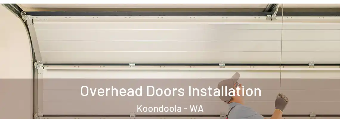 Overhead Doors Installation Koondoola - WA