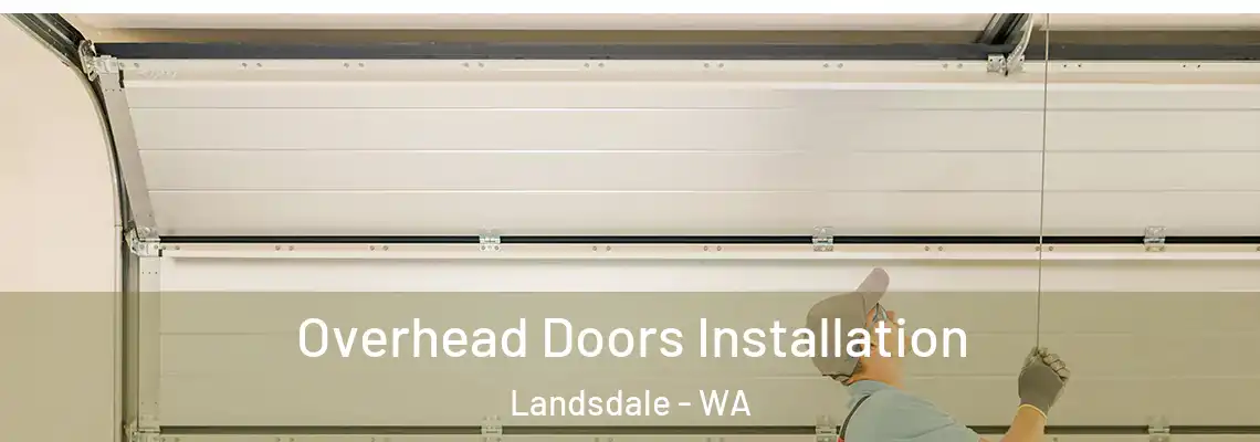 Overhead Doors Installation Landsdale - WA