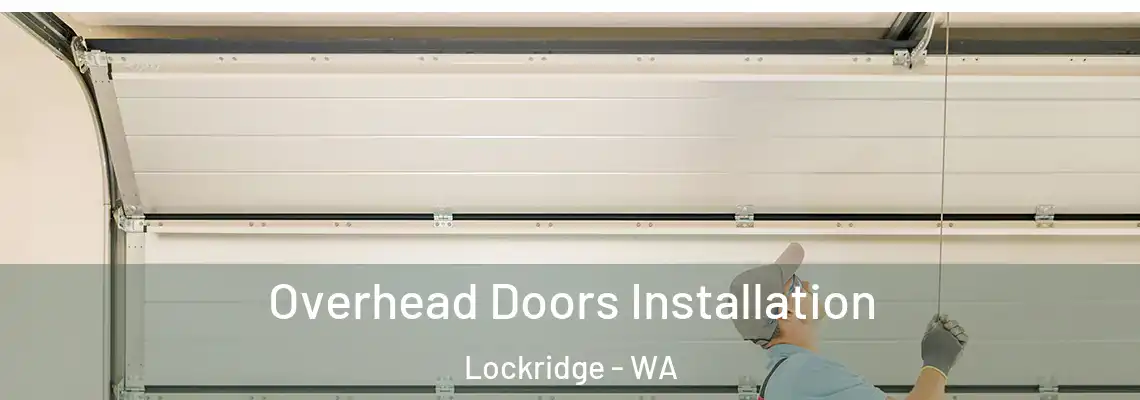  Overhead Doors Installation Lockridge - WA
