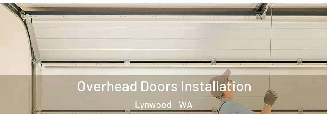 Overhead Doors Installation Lynwood - WA