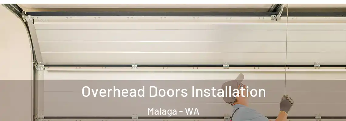 Overhead Doors Installation Malaga - WA