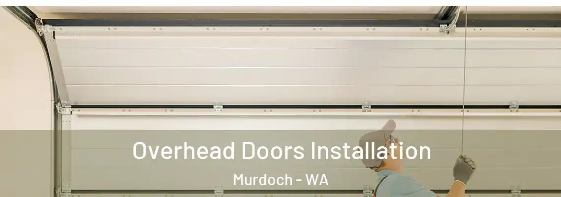 Overhead Doors Installation Murdoch - WA