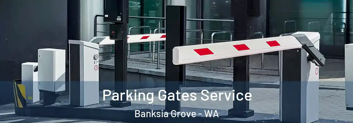 Parking Gates Service Banksia Grove - WA