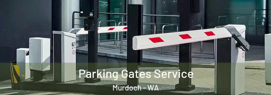 Parking Gates Service Murdoch - WA