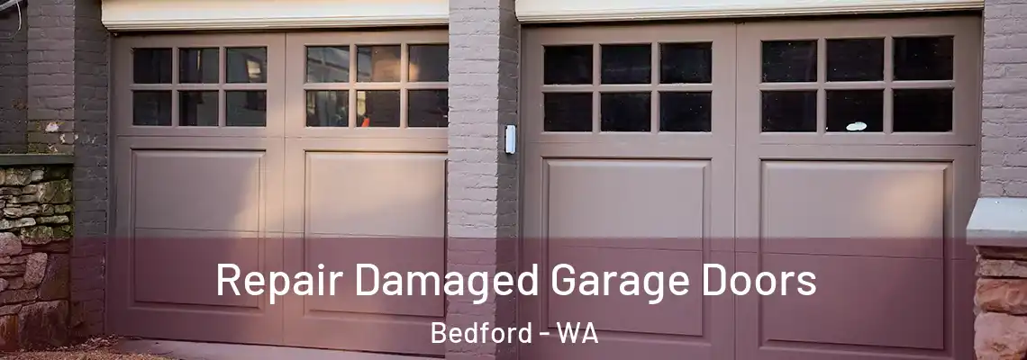 Repair Damaged Garage Doors Bedford - WA