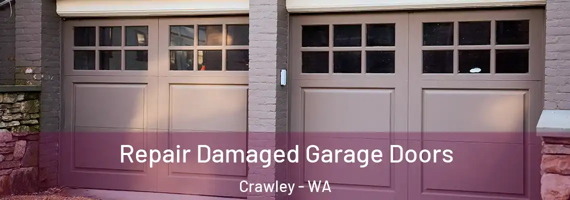 Repair Damaged Garage Doors Crawley - WA