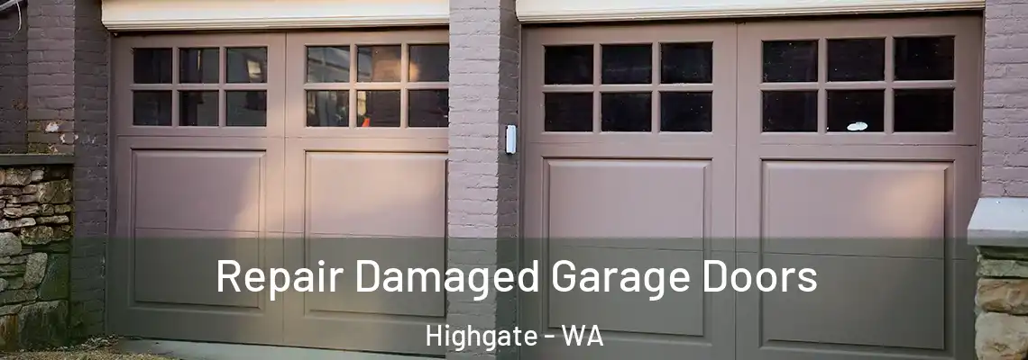 Repair Damaged Garage Doors Highgate - WA