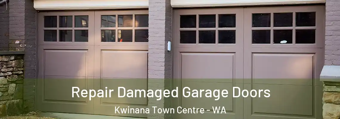 Repair Damaged Garage Doors Kwinana Town Centre - WA