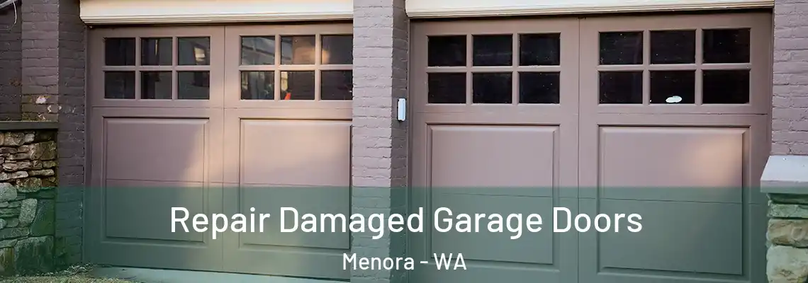 Repair Damaged Garage Doors Menora - WA