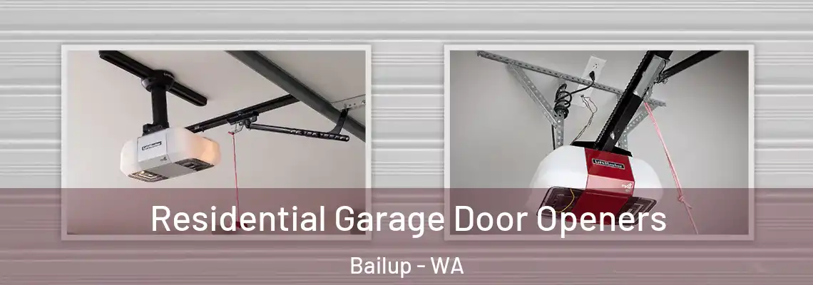 Residential Garage Door Openers Bailup - WA