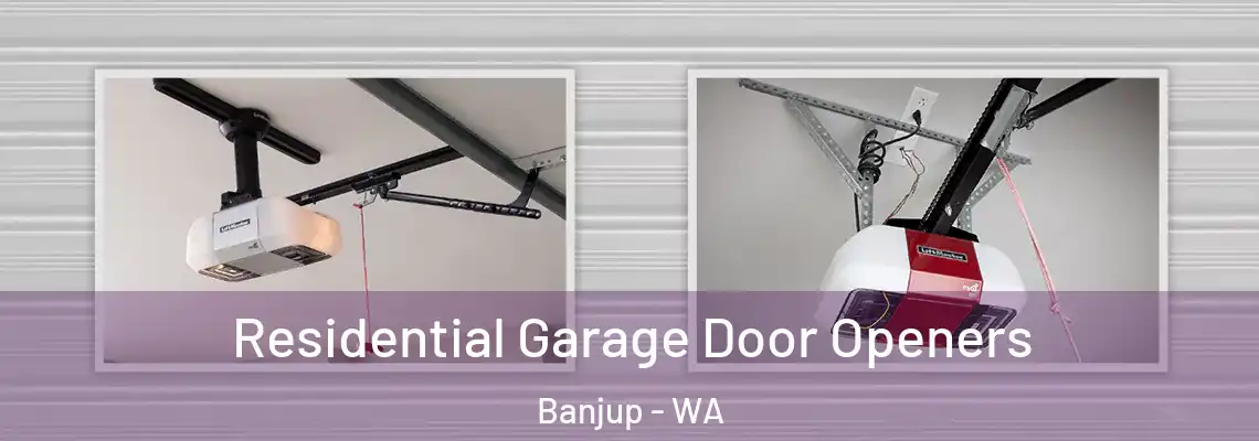  Residential Garage Door Openers Banjup - WA