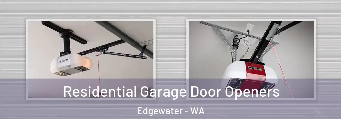Residential Garage Door Openers Edgewater - WA