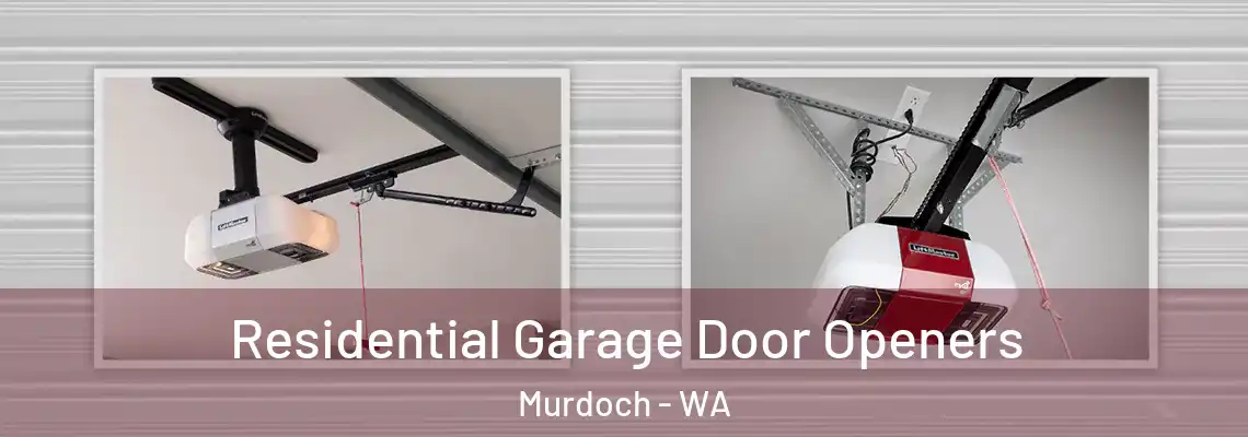 Residential Garage Door Openers Murdoch - WA