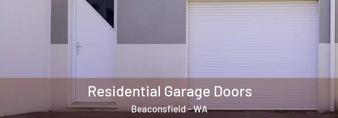 Residential Garage Doors Beaconsfield - WA
