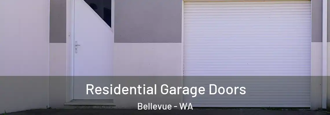  Residential Garage Doors Bellevue - WA