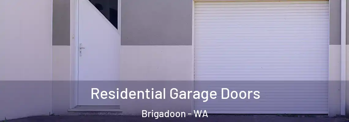 Residential Garage Doors Brigadoon - WA
