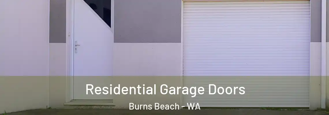Residential Garage Doors Burns Beach - WA