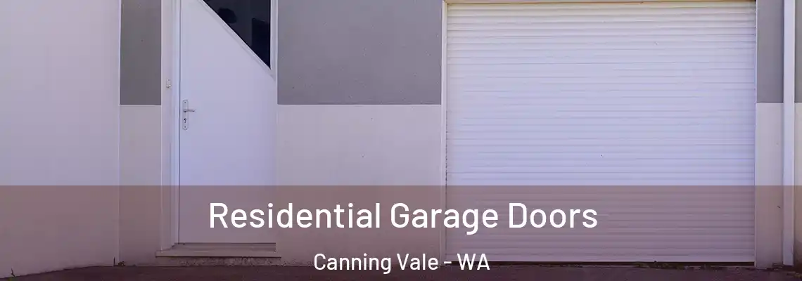 Residential Garage Doors Canning Vale - WA