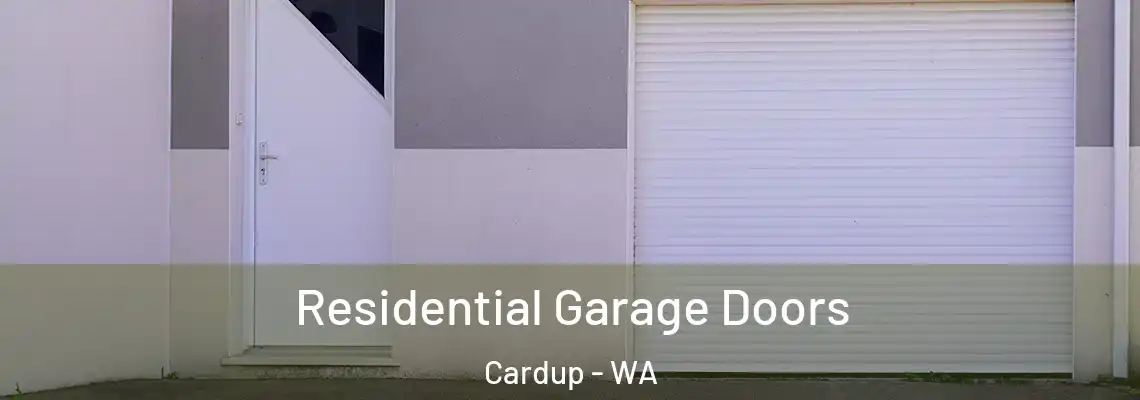 Residential Garage Doors Cardup - WA