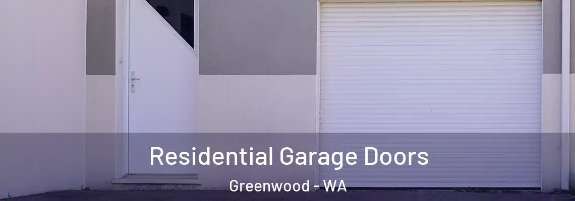 Residential Garage Doors Greenwood - WA