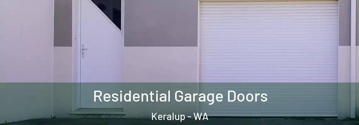 Residential Garage Doors Keralup - WA