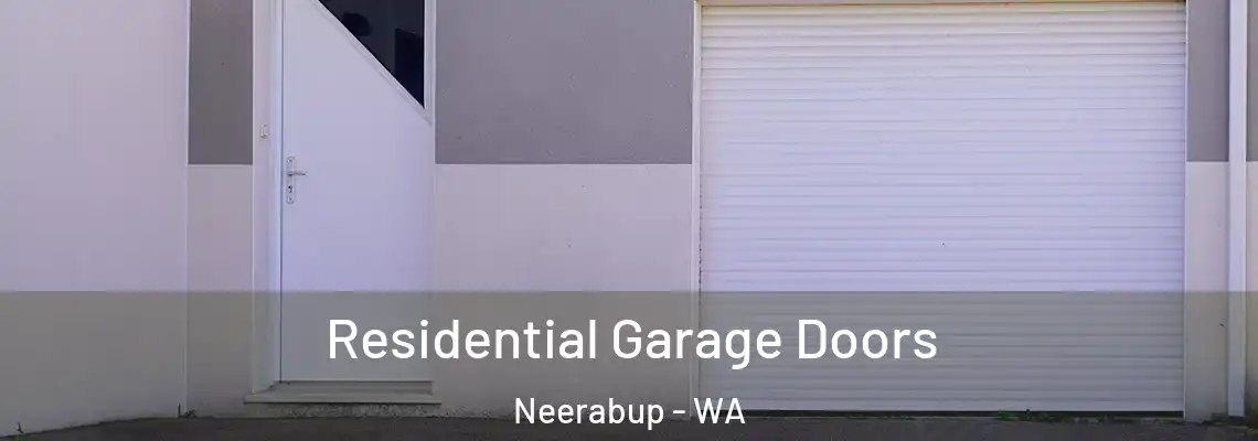 Residential Garage Doors Neerabup - WA