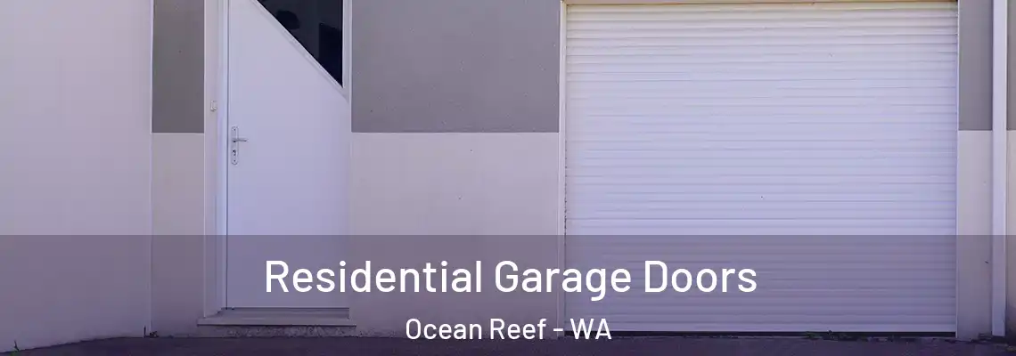 Residential Garage Doors Ocean Reef - WA