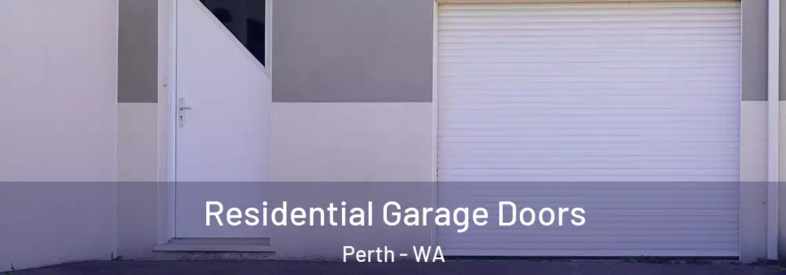 Residential Garage Doors Perth - WA