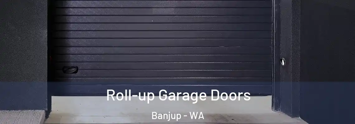 Roll-up Garage Doors Banjup - WA