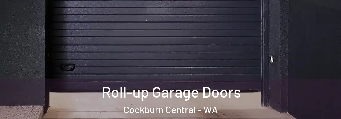Roll-up Garage Doors Cockburn Central - WA