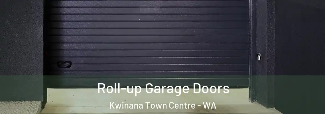 Roll-up Garage Doors Kwinana Town Centre - WA