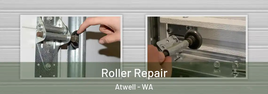 Roller Repair Atwell - WA
