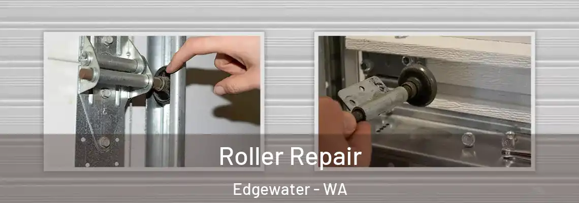 Roller Repair Edgewater - WA