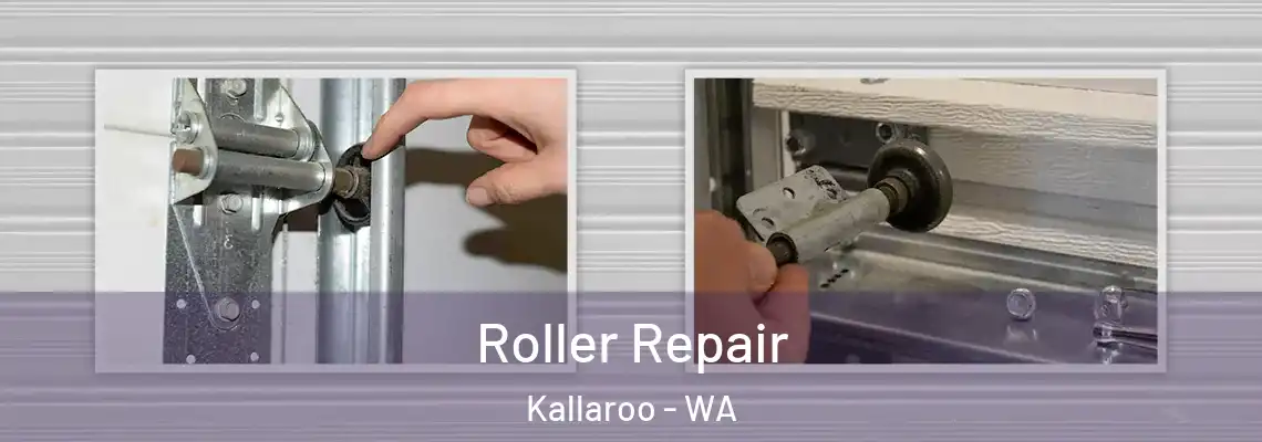 Roller Repair Kallaroo - WA