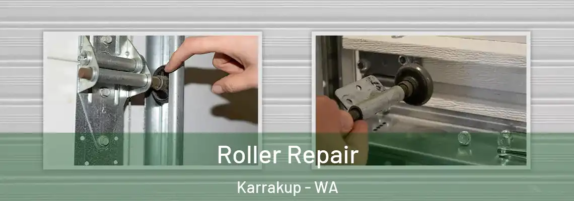 Roller Repair Karrakup - WA