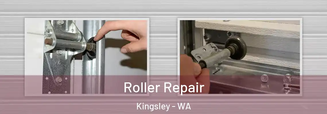 Roller Repair Kingsley - WA