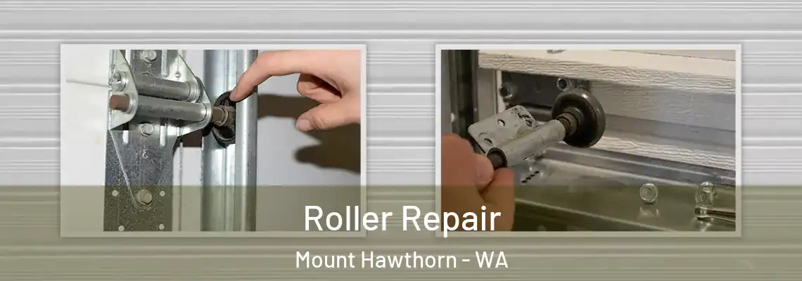 Roller Repair Mount Hawthorn - WA