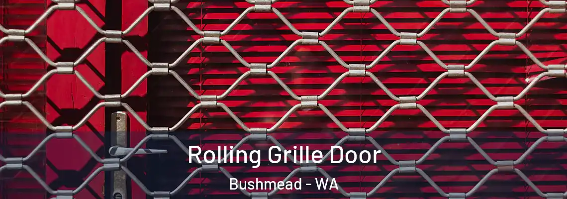Rolling Grille Door Bushmead - WA