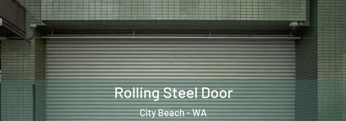 Rolling Steel Door City Beach - WA