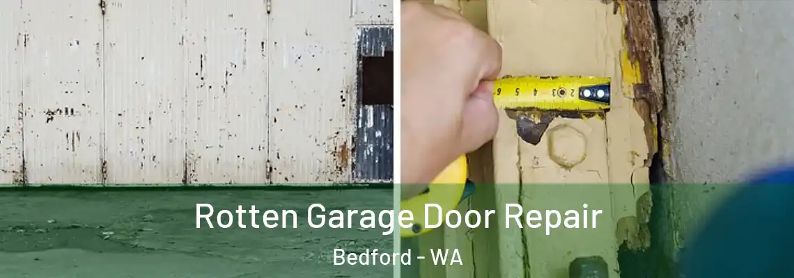 Rotten Garage Door Repair Bedford - WA