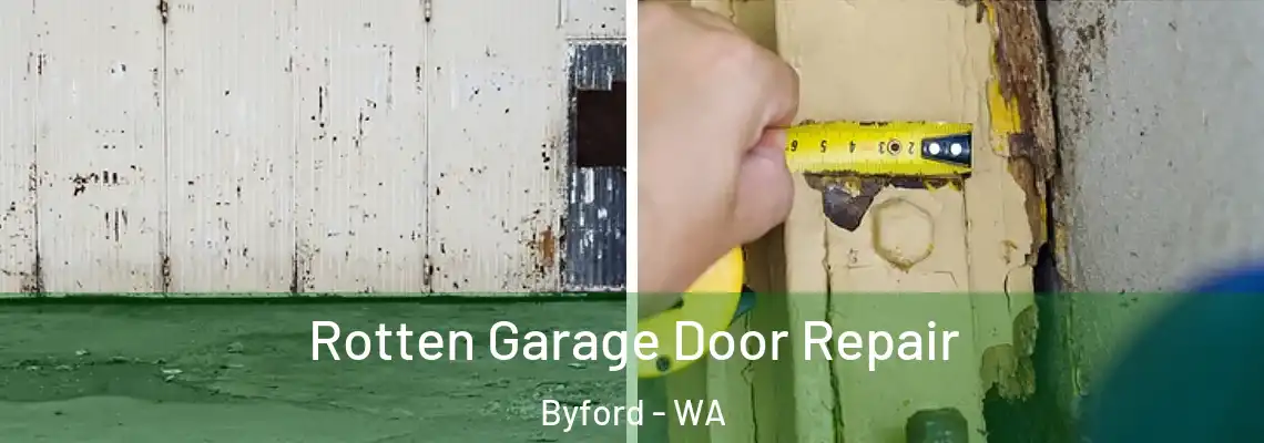 Rotten Garage Door Repair Byford - WA