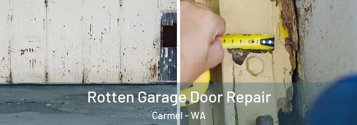 Rotten Garage Door Repair Carmel - WA