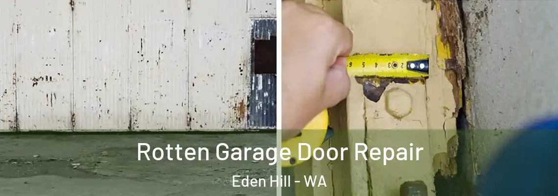 Rotten Garage Door Repair Eden Hill - WA